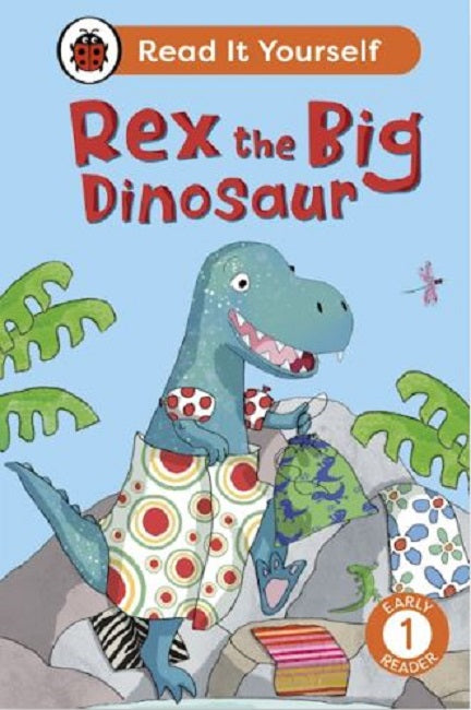 Read it Yourself Level 1 Early Reader: Rex the Big Dinosaur