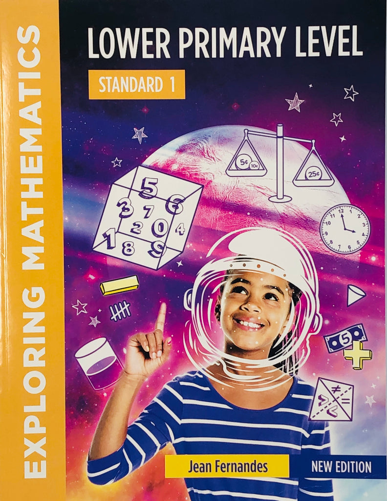 Exploring Mathematics, Lower Primary Level,  Standard 1, 2ed, BY J. Fernandes