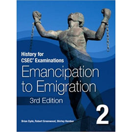 History for CSEC® Examinations 3ed Student's Book 2: Emancipation to Emigration BY B. Dyde, R. Greenwood, S. Hamber