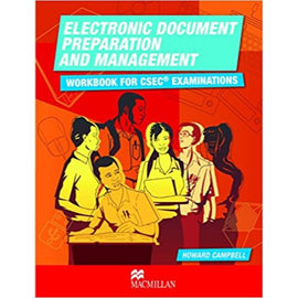 Electronic Document Preparation & Management: Workbook for CSEC® Examinations BY H. Campbell