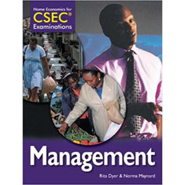 Home Economics for CSEC® Examinations Student's Book: Management BY N. Maynard, R. Dyer