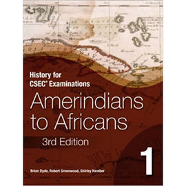 History for CSEC® Examinations 3ed Student's Book 1: Amerindians to Africans BY B. Dyde, R. Greenwood, S. Hamber