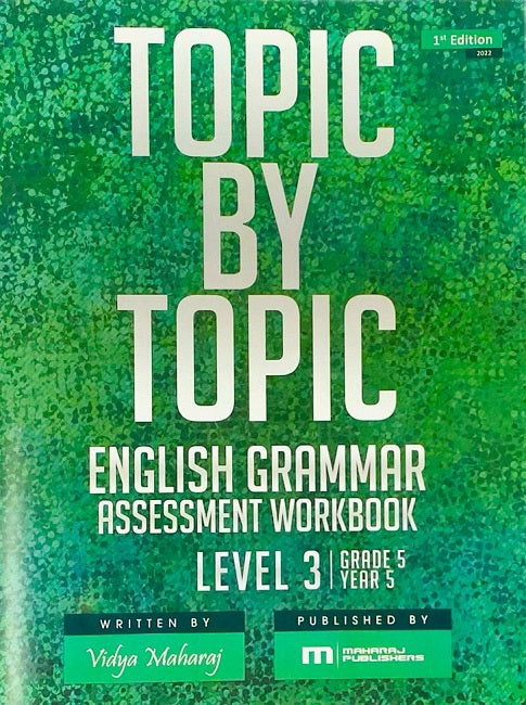 Topic by Topic: English Grammar Level 3 BY Vidya Maharaj