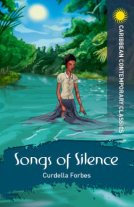 Songs of Silence (Caribbean Contemporary Classics) BY Curdella Forbes