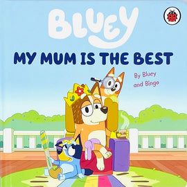 Bluey: My Mum Is the Best