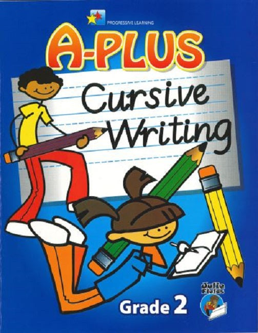 A+ Cursive Writing Grade 2 by Julie Fields