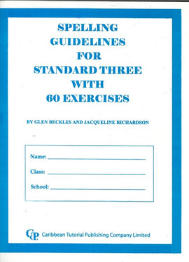Spelling Guidelines for Standard 3, BY G. Beckles, J. Richardson