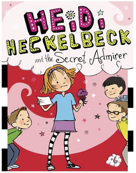 Heidi Heckelbeck Book 06: The Secret Admirer