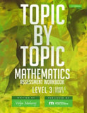 Topic by Topic Mathematics Assessment Workbook Level 3  BY Vidya Maharaj