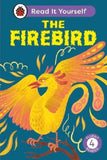 Read it Yourself Level 4 Fluent Reader: The Firebird