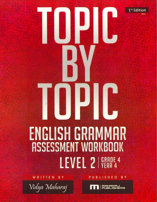 Topic by Topic: English Grammar Level 2 BY Vidya Maharaj