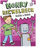 Henry Heckelbeck Book 08: Builds A Robot