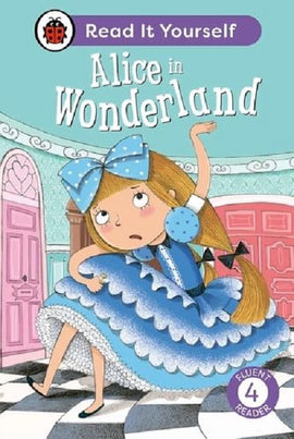 Read it Yourself Level 4 Fluent Reader: Alice in Wonderland