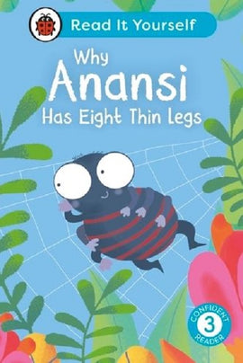 Read it Yourself Level 3 Confident Reader: Why Anansi Has Eight Thin Legs