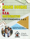 A Crash Course in SEA Mathematics for Standard 4 & 5 by Michelle Chow-Dean