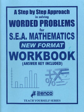 A Step by Step Approach In Solving Section 2 & 3 Worded Problems for SEA Mathematics, Workbook 1