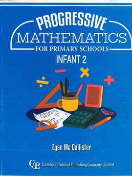 Progressive Mathematics for Primary Schools Infant 2, BY E.Mc Callister