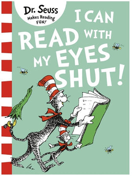 I Can Read With My Eyes Shut! BY Dr. Seuss
