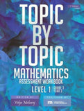 Topic by Topic Mathematics Assessment Workbook Level 1  BY Vidya Maharaj