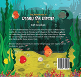The Adventures of Danny the Discus Vol 1 BY K. Seuchan