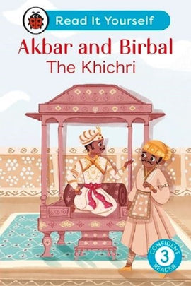 Read it Yourself Level 3 Confident Reader: Akbar and Birbal: The Khichri