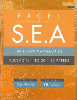 Excel for S.E.A. - Drills for Mathematics, Section 1, Book 1 , 20 Practice Papers, 1st Edition BY Vidya Maharaj