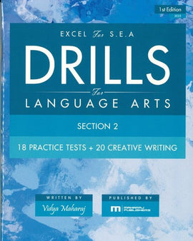 Excel for S.E.A. - Drills for Language Arts, Section 2, 18 Practice Papers + 20 Creative Writing, 1st Edition BY Vidya Maharaj