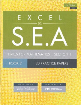 Excel for S.E.A. - Drills for Mathematics, Section 1, Book 2 , 20 Practice Papers, 1st Edition BY Vidya Maharaj