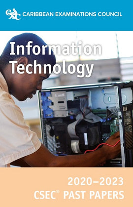 CSEC® Past Papers 2020-2023 Information Technology BY Caribbean Examinations Council
