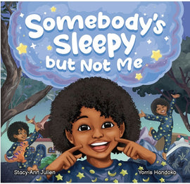 Somebody's Sleepy But Not Me BY Stacy-Ann Julien & Yorris Handoko, Hardcover