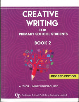 Creative Writing for Primary School Students Book 2,  REVISED, BY L. Homer-Chung