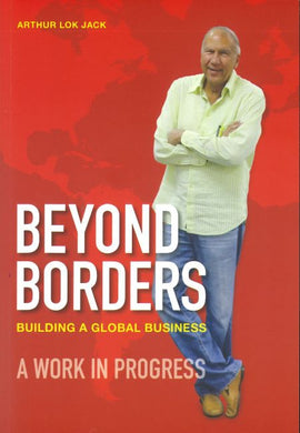 Beyond Borders, Building a Global Business (Paperback) BY Arthur Lok Jack