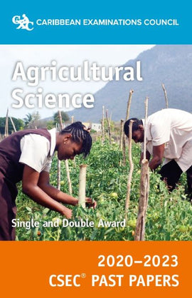 CSEC® Past Papers 2020-2023 Agricultural Science BY Caribbean Examinations Council