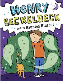 Henry Heckelbeck Book 03: Haunted Hideout