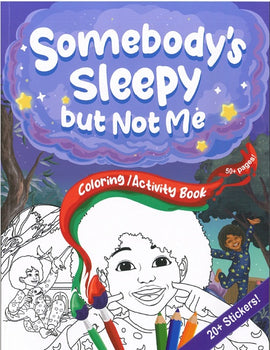 Somebody's Sleepy But Not Me Coloring / Activity Book BY S. Julien