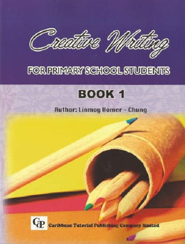 Creative Writing for Primary School Students Book 1, BY L. Homer-Chung