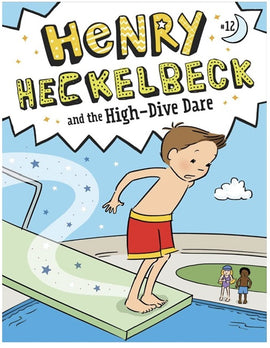 Henry Heckelbeck Book 12: and The High Dive Dare