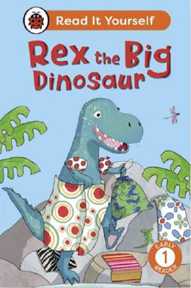 Read it Yourself Level 1 Early Reader: Rex the Big Dinosaur