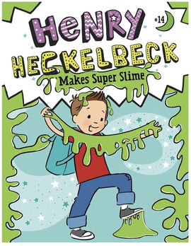 Henry Heckelbeck Book 14: Makes Super Slime