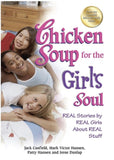 Chicken Soup for the Girl's Soul: Real Stories by Real Girls About Real Stuff, Paperback