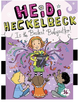 Heidi Heckelbeck Book 16: is the Bestest Babysitter!