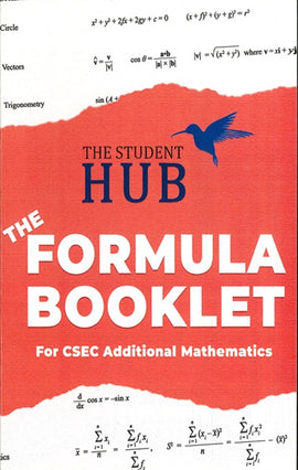 The Student Hub, The Formula Booklet for CSEC Additional Mathematics BY Kerwin Springer