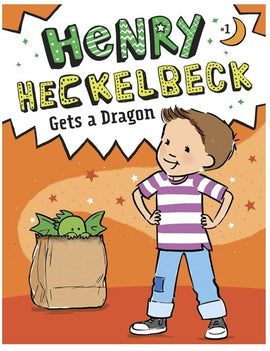 Henry Heckelbeck Book 01: Gets A Dragon