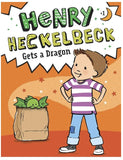 Henry Heckelbeck Book 01: Gets A Dragon