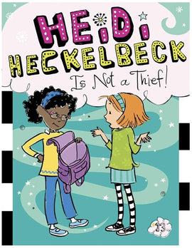 Heidi Heckelbeck Book 13: is Not A Thief!