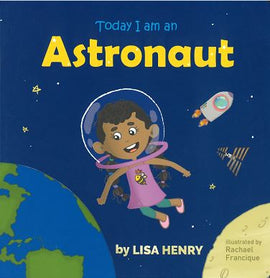 Today I am an Astronaut BY Caribbean Baby