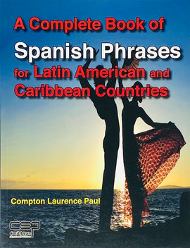 A Complete Book of Spanish Phrases BY C.L. Paul