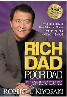 Rich Dad Poor Dad BY Robert T. Kiyosaki