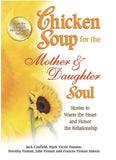 Chicken Soup for the Mother & Daughter Soul: Stories to Warm the Heart and Honor the Relationship, Paperback