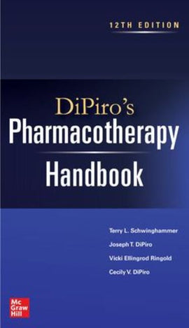 DiPiro's Pharmacotherapy Handbook, 12ed BY DiPiro, Wells, Schwinghammer, V.Ellingrad